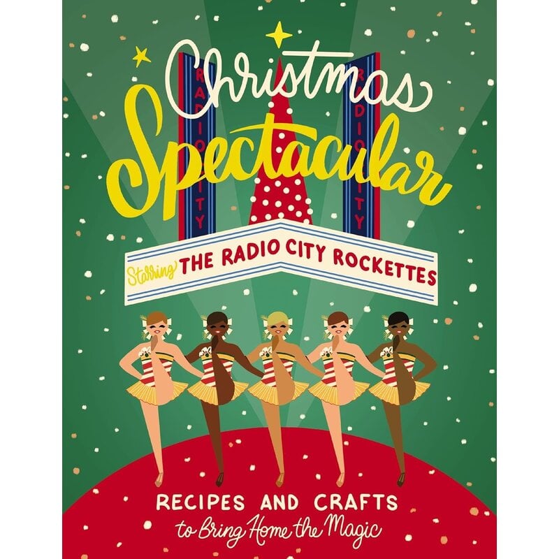 Christmas Spectacular Starring the Radio City Rockettes: Recipes & Crafts