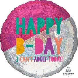 Happy Birthday I Can't Adult Today Balloon, 28"