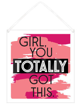 You Got This Hanging Sign