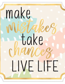 Make Mistakes, Take Chances Mini Message