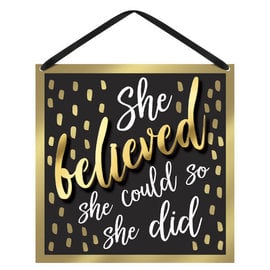 She Believed Hanging Sign