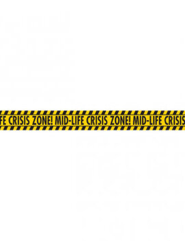 Mid-Life Crisis Caution Tape, 3” x 45’