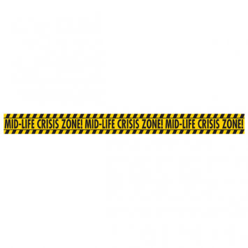 Mid-Life Crisis Caution Tape, 3” x 45’