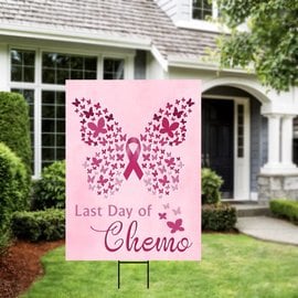 Last Day of Chemo Yard Sign