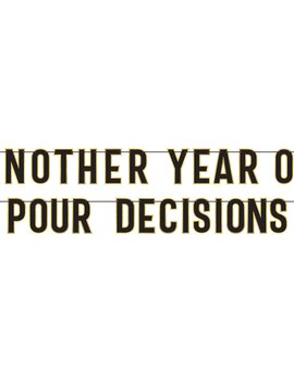 "Another Year of Pour Decisions" Letter Banner Set