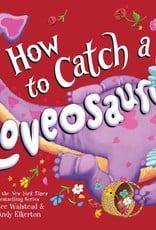 Sourcebooks How to Catch A Loveosaurus