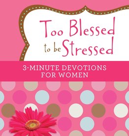 Barbour Publishing Too Blessed to be Stressed 3 Minute Devotions for Women Large Print