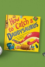 Sourcebooks How To Catch A Daddysaurus