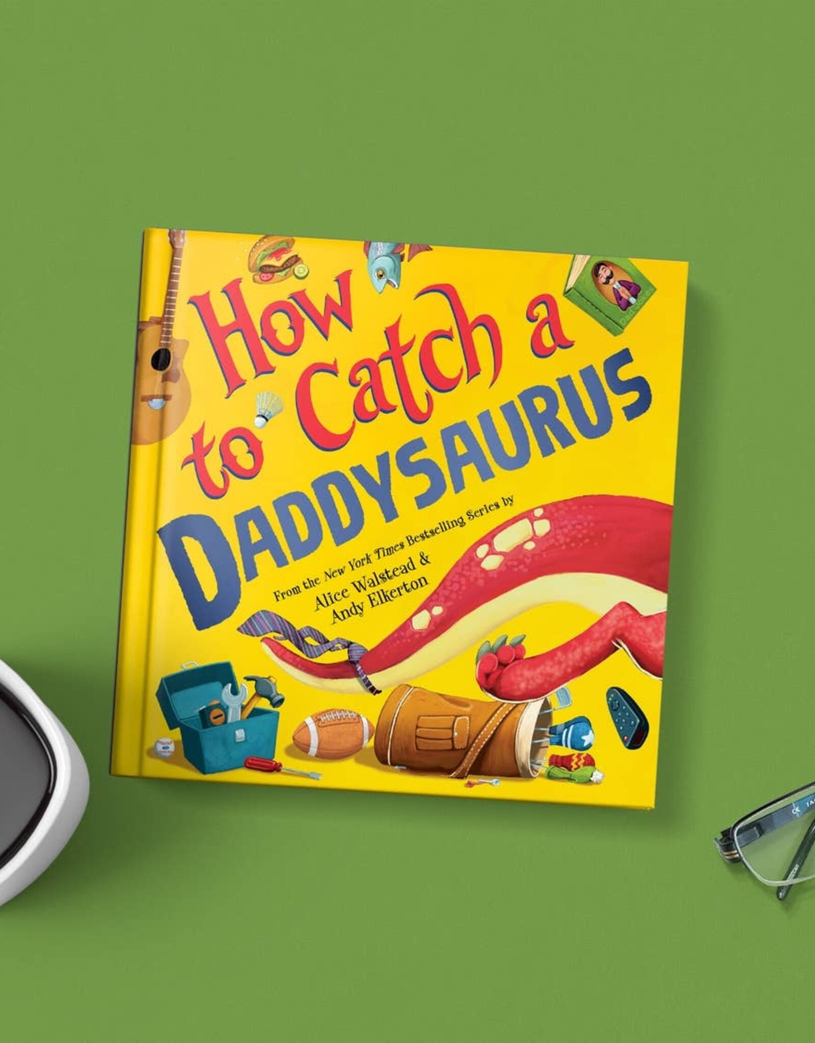 Sourcebooks How To Catch A Daddysaurus