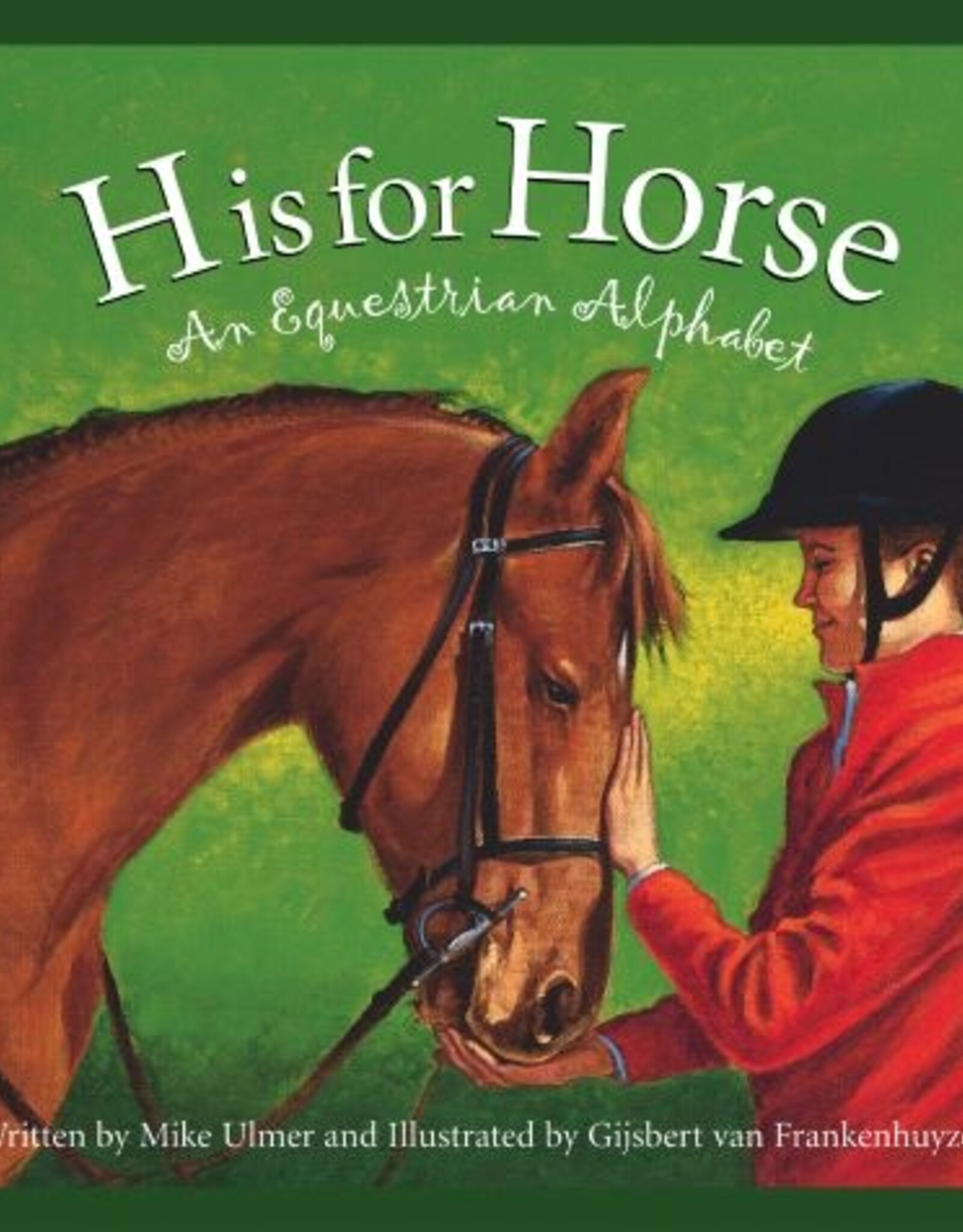 Sleeping Bear Press H is for Horse: An Equestrian Alphabet picture book