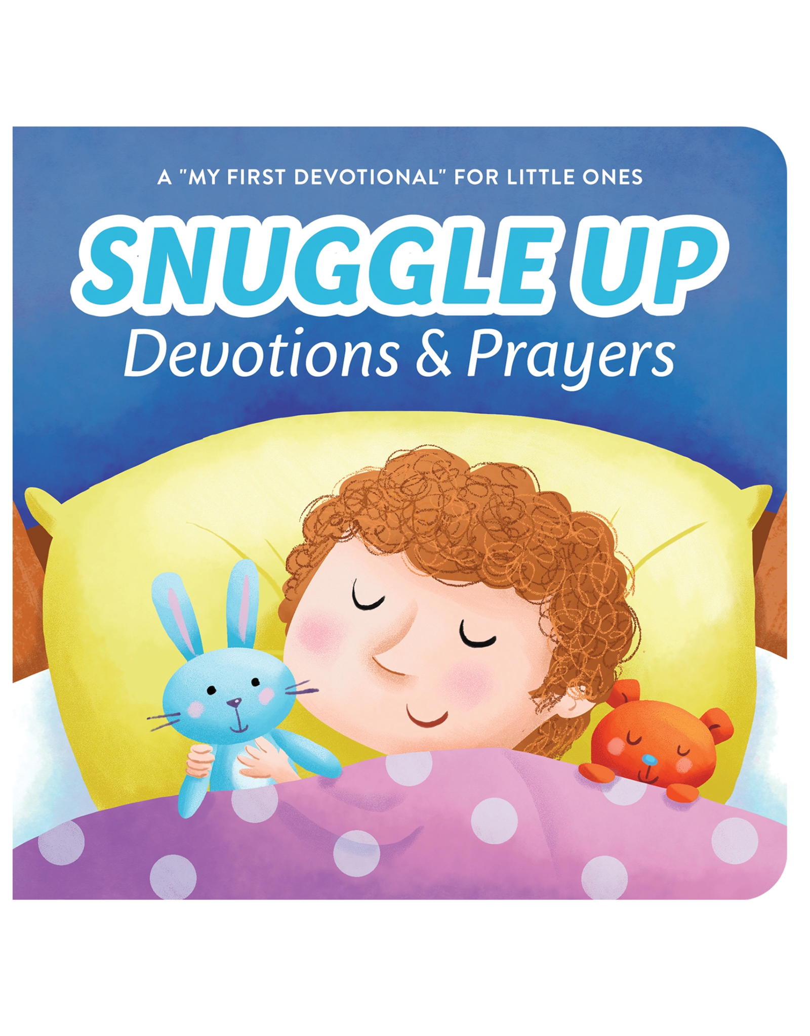 Barbour Publishing Snuggle Up Devotions and Prayers: A My First Devotional