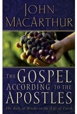 Harper Collins / Thomas Nelson / Zondervan The Gospel According to the Apostles: The Role of Works in the Life of Faith