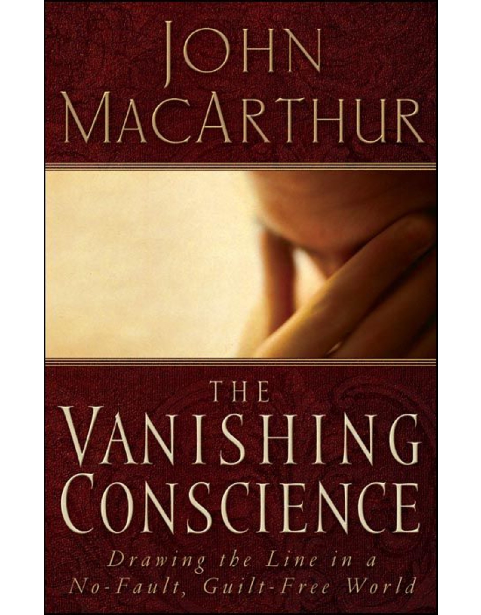 Harper Collins / Thomas Nelson / Zondervan The Vanishing Conscience: Drawing the Line in a No-Fault Guilt-Free World
