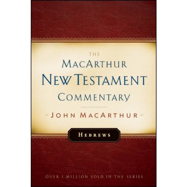 MacArthur New Testament Commentary (MNTC): Hebrews