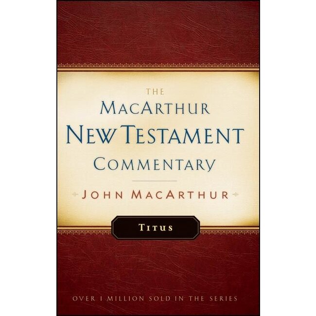 MacArthur New Testament Commentary (MNTC): Titus