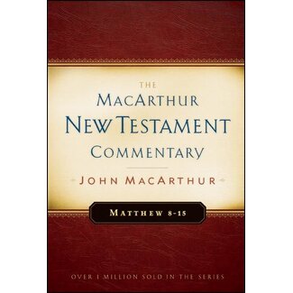 Moody Publishers Matthew 8-15: The MacArthur New Testament Commentary