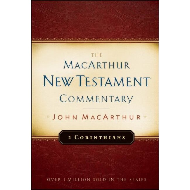 The MacArthur New Testament Commentary (MNTC): 2 Corinthians