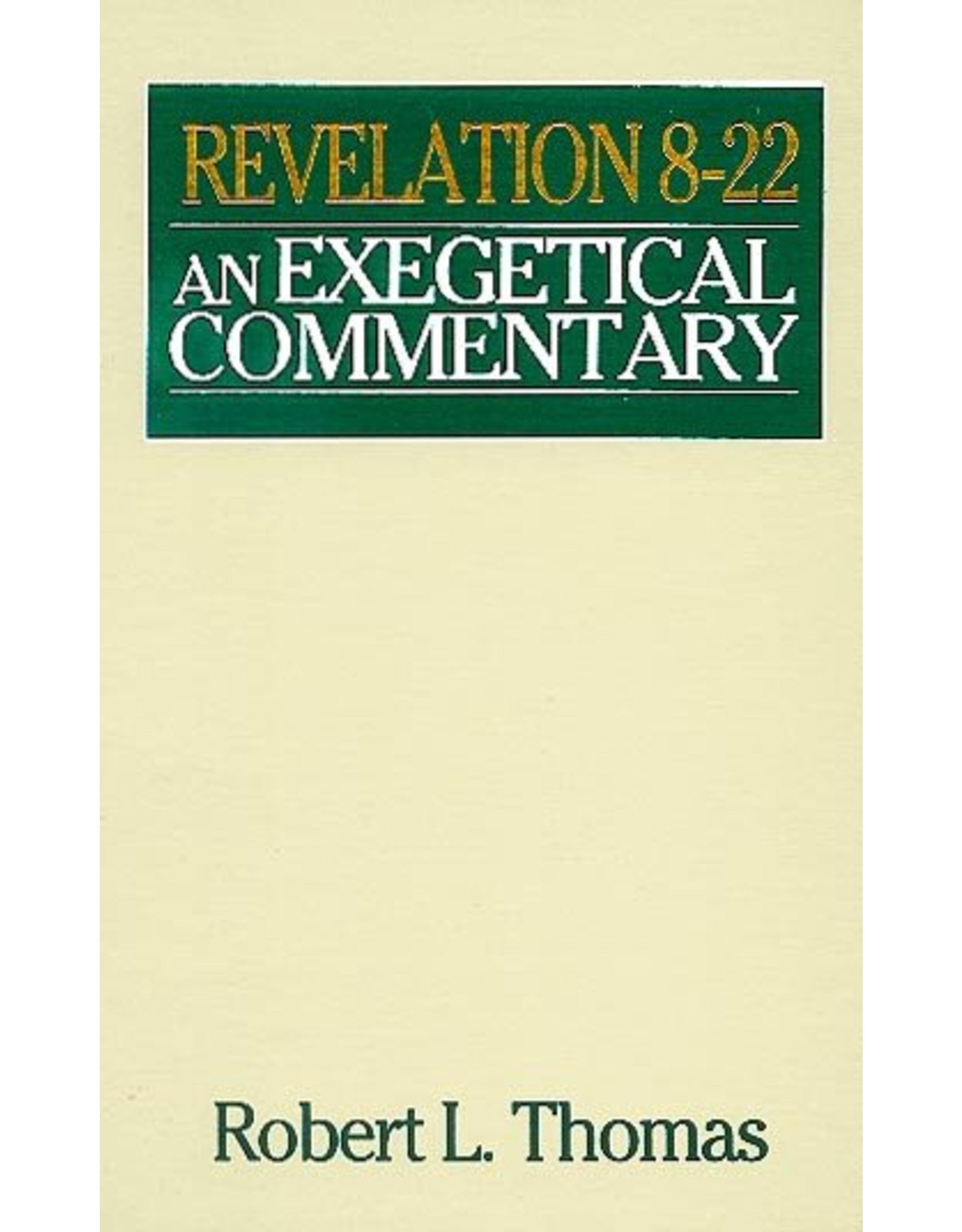 Moody Publishers Revelation 8-22: An Exegetical Commentary