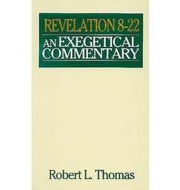 Moody Publishers Revelation 8-22: An Exegetical Commentary