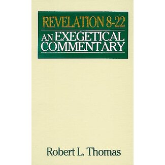 Moody Publishers Revelation 8-22: An Exegetical Commentary
