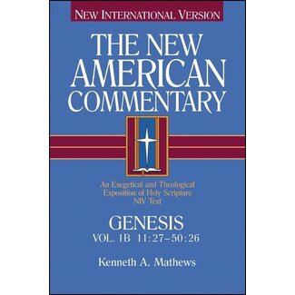 Broadman & Holman Publishers (B&H) Genesis 11:27-50:26, Vol. 1B New American Commentary (NAC)