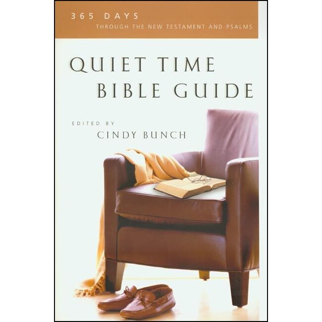 Quiet Time Bible Guide: 365 Days Through the New Testament and Psalms