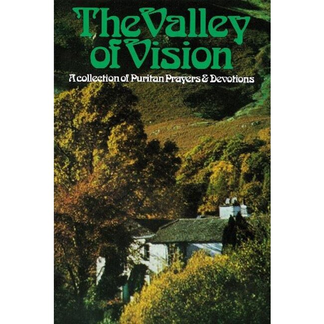 Valley of Vision: A Collection of Puritan Prayers & Devotions (Paperback)
