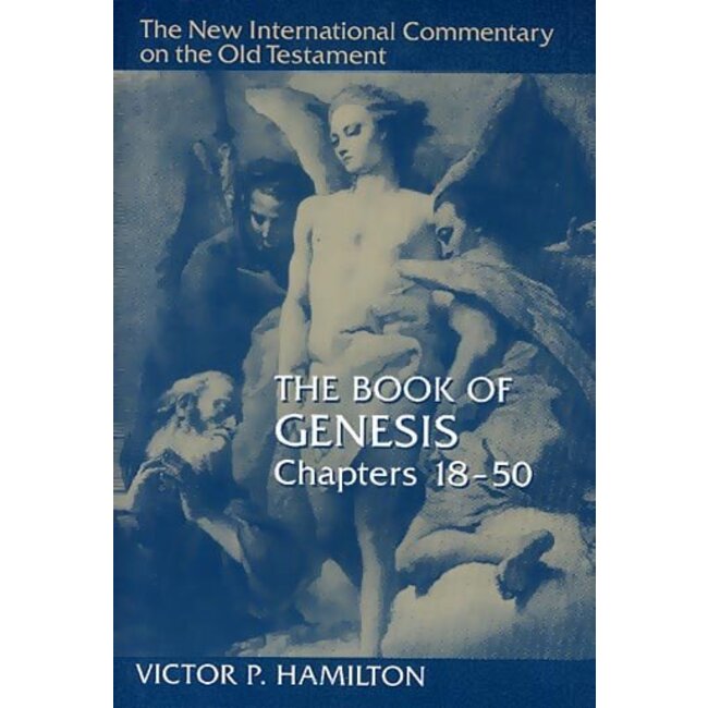 Genesis Chapters 18-50, New International Commentary on the Old Testament (NICOT)