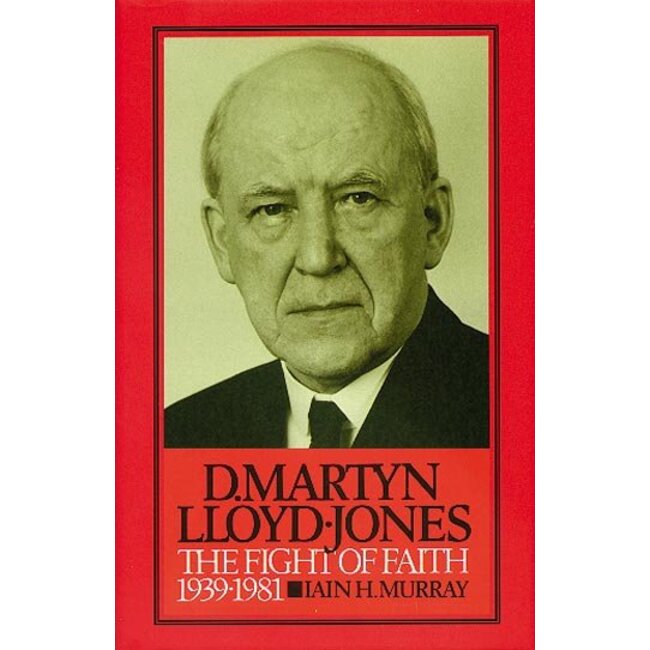 D. Martyn Lloyd-Jones, V2: Fight of Faith (Hardback)
