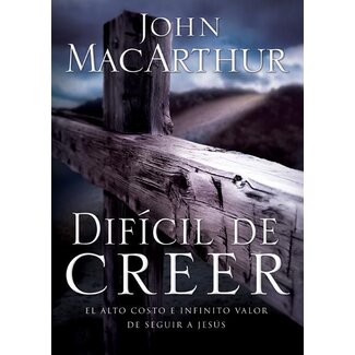 Harper Collins / Thomas Nelson / Zondervan Difícil De Creer: El alto costo e infinito valor