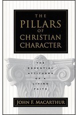 The Pillars of Christian Character: The Essential Attitudes of a Living Faith