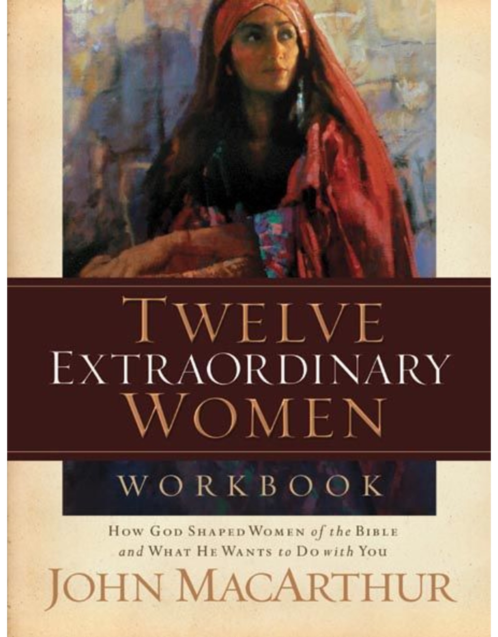 Harper Collins / Thomas Nelson / Zondervan Twelve Extraordinary Women (Workbook)