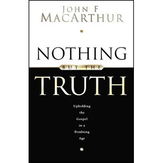Crossway / Good News Nothing But the Truth: Upholding the Gospel in a Doubting Age