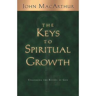 Crossway / Good News The Keys to Spiritual Growth: Unlocking the Riches of God