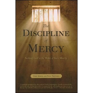 Kress The Discipline of Mercy: Seeking God in the Wake of Sin's Mercy