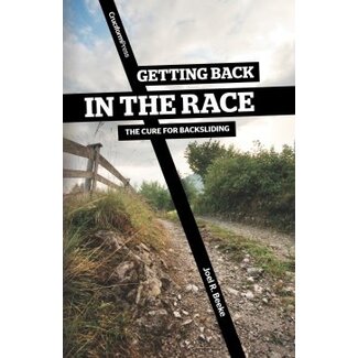 Cruciform Press Getting Back in the Race: The Cure for Backsliding