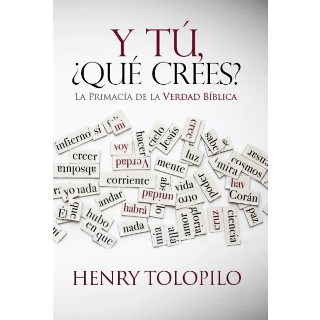 Y tu Que crees? La primacia de la verdad biblical
