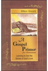 Focus Publishing A Gospel Primer for Christians: Learning to See the Glories of God's Love
