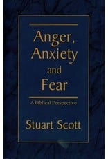 Focus Publishing Anger, Anxiety and Fear: A Biblical Perspective