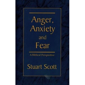 Focus Publishing Anger, Anxiety and Fear: A Biblical Perspective