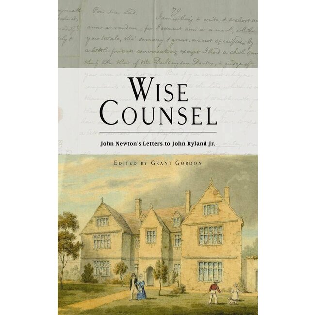 Wise Counsel: John Newton's Letters to John Ryland