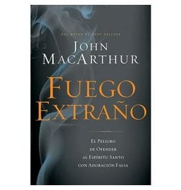 Harper Collins / Thomas Nelson / Zondervan SPAN - Fuego Extraño (Strange Fire)