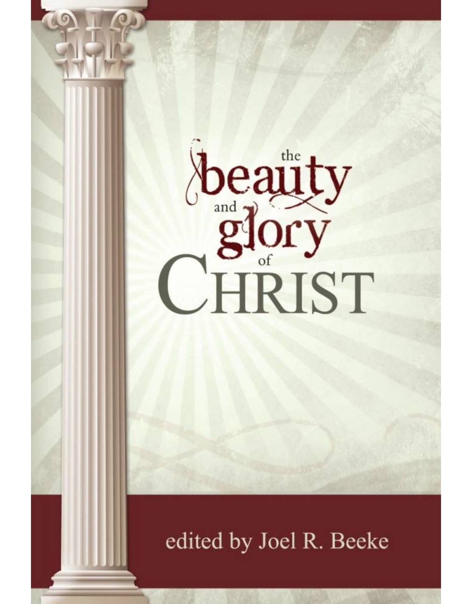 Reformation Heritage Books (RHB) The Beauty and Glory of Christ