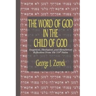 Wipf & Stock Word of God in the Child of God: Exegetical, Theological, and Homiletical Reflections from the 119th Psalm