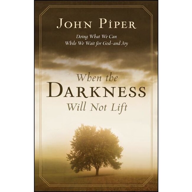 When the Darkness Will Not Lift