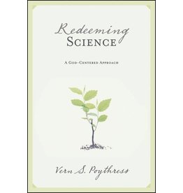 Crossway / Good News Redeeming Science: A God-Centered Approach