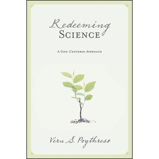 Crossway / Good News Redeeming Science: A God-Centered Approach