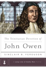 Ligonier / Reformation Trust OP The Trinitarian Devotion of John Owen
