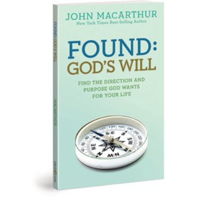Found: God's Will - Find the Direction and Purpose God Wants for Your Life