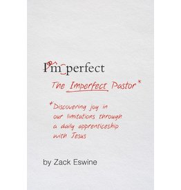 Crossway / Good News The Imperfect Pastor: Discovering Joy in Our Limitations through a Daily Apprenticeship with Jesus